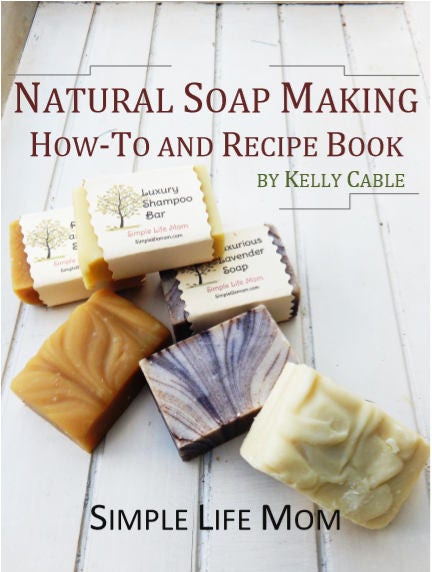 NATURAL SOAP MAKING How-to and Recipe EBook, all natural cold process soap, shampoo bars, natural coloring, oil properties, troubleshooting